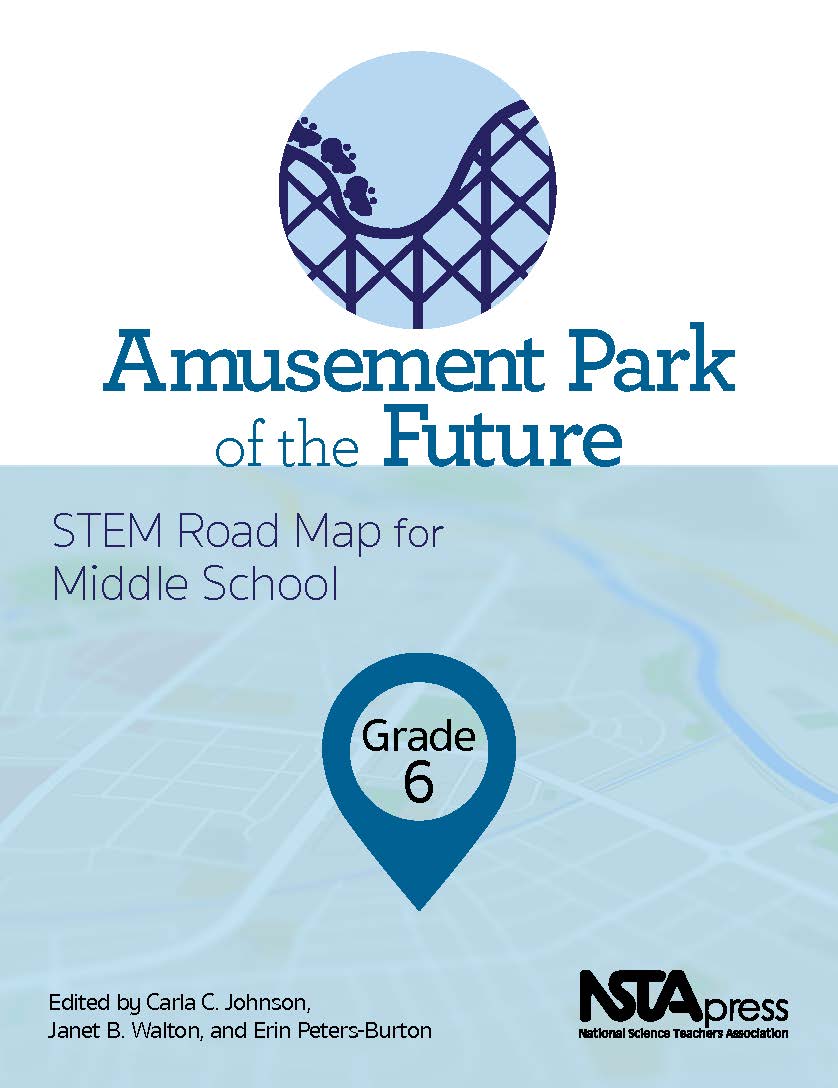 Amusement Park of the Future, Grade 6: STEM Road Map for Middle School (e- book) | National Science Teaching Association