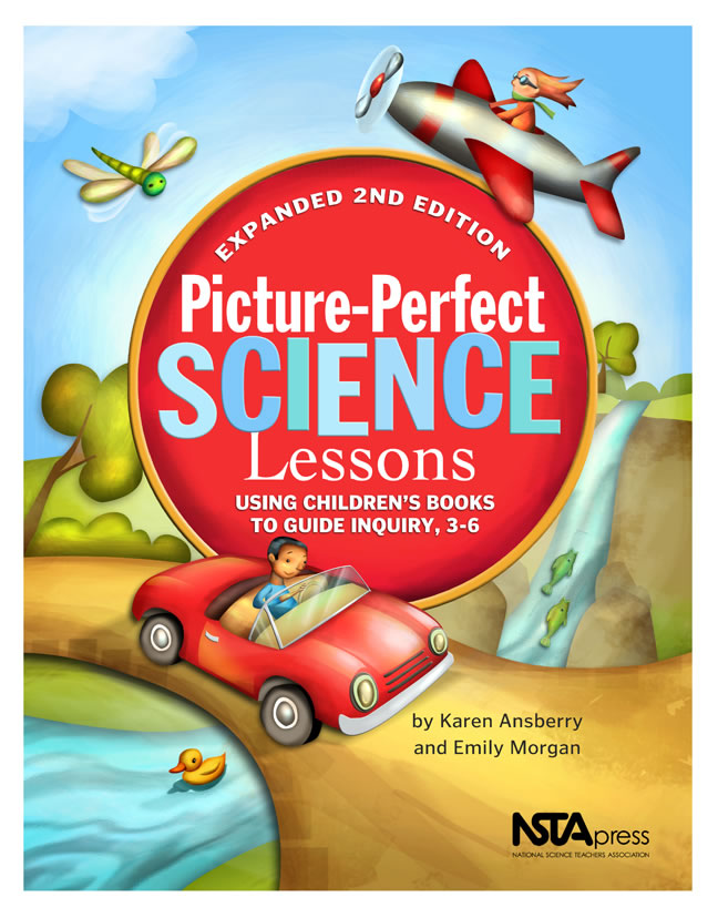 Picture-Perfect Science Lessons, Expanded 2nd Edition: Using Children's  Books to Guide Inquiry, 3-6