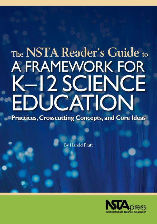 The NSTA Reader’s Guide to A Framework for K12 Science Education
