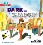 Dark as a Shadow: I Wonder Why