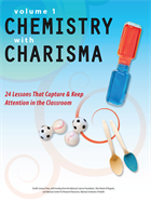 Chemistry With Charisma – Volume 1 – 24 Lessons That Capture & Keep Attention in the Classroom