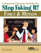Companion Classroom Activities for Stop Faking It! Force and Motion