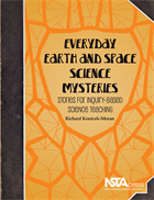Everyday Earth and Space Science Mysteries: Stories for Inquiry-Based Science Teaching 