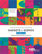 Using Physical Science Gadgets and Gizmos, Grades 6-8: Phenomenon-Based Learning