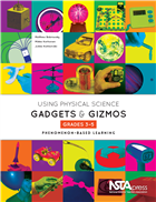 Using Physical Science Gadgets and Gizmos, Grades 3-5: Phenomenon-Based Learning