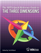 The NSTA Quick-Reference Guide to the Three Dimensions