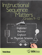 Instructional Sequence Matters, Grades 9–12: Explore-Before-Explain in Physical Science