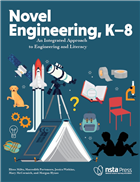 Novel Engineering, K–8: An Integrated Approach to Engineering and Literacy