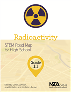 Radioactivity, Grade 11: STEM Road Map for High School