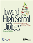Toward High School Biology: Understanding Growth in Living Things, Student Edition
