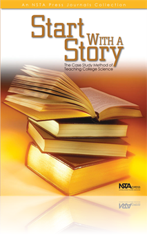 Start With A Story: The Case Study Method of Teaching College Science (e-book)