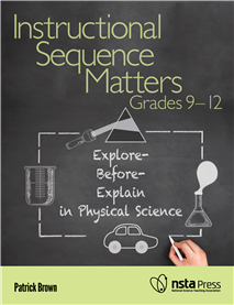 Instructional Sequence Matters, Grades 9–12: Explore-Before-Explain in Physical Science (Book Sample)