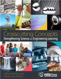 Crosscutting Concepts: Strengthening Science and Engineering Learning (Book Sample)