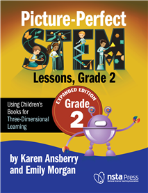 Picture-Perfect STEM Lessons, Second Grade, Expanded Edition: Using Children’s Books for Three-Dimensional Learning (Book Sample)