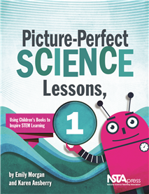 Picture-Perfect STEM Lessons, First Grade, Expanded Edition: Using  Children's Books for Three-Dimensional Learning