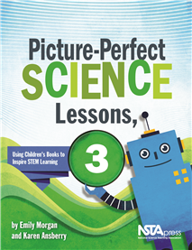 Picture-Perfect STEM Lessons, First Grade, Expanded Edition: Using  Children's Books for Three-Dimensional Learning