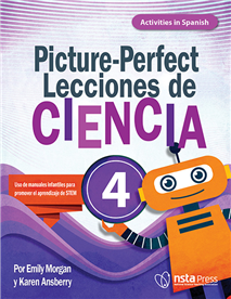 Picture-Perfect Lecciones de Ciencia, SEGUNDA EDICIÓN AMPLIADA: Cómo utilizar manuales infantiles para guiar la investigación, 4  (Activities in Spanish) (e-book)