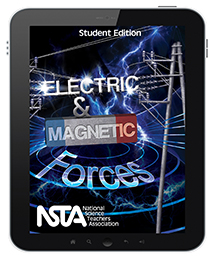 Electric and Magnetic Forces (Student Edition)