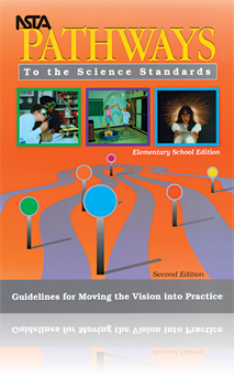 NSTA Pathways to the Science Standards: Guidelines for Moving the Vision into Practice – Elementary School Edition (Second Edition) (e-book)